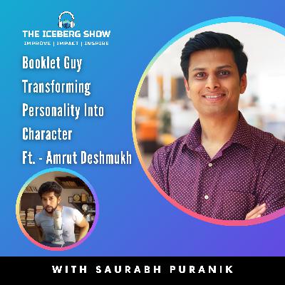 Episode 3: Amrut Deshmukh - Booklet Guy Transforming Personality into Character | The Iceberg Show | Saurabh Puranik