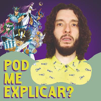 Pedro Pan Pod Me Explicar Cavaleiros do Zodíaco?
