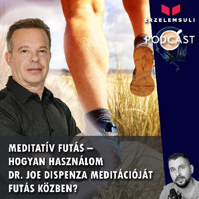 Meditatív futás – Hogyan használom Dr. Joe Dispenza meditációját futás közben?