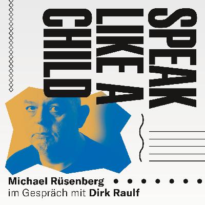 Speak Like A Child: Dirk Raulf Speak Like A Child: Dirk Raulf