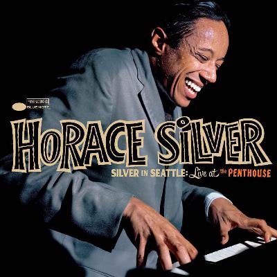 Horace Silver • Silver in Seattle: Live at the Penthouse ©️ 2025 / 1965 Blue Note #bop Horace Silver • Silver in Seattle: Live at the Penthouse ©️ 2025 / 1965 Blue Note #bop