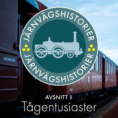 Avsnitt 1 Tågentusiaster