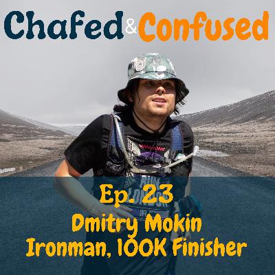 Ep 23: Dmitry Mokin - Ironman, 100k Finisher and beyond! Ep 23: Dmitry Mokin - Ironman, 100k Finisher and beyond!