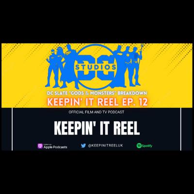 DCU Slate "Chapter 1: Gods & Monsters" Breakdown | Keepin' It Reel Ep. 12