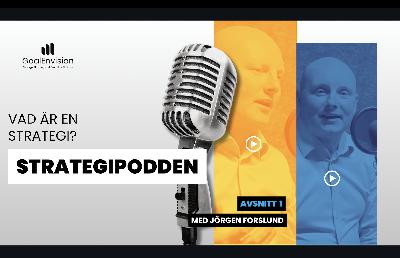Strategipodden avsnitt 1: Vad är strategi? Strategipodden avsnitt 1: Vad är strategi?