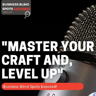 Elzie Flenard - "MASTER YOUR CRAFT AND, LEVEL UP"