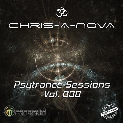 Chris-A-Nova's Psytrance Sessions Vol. 038