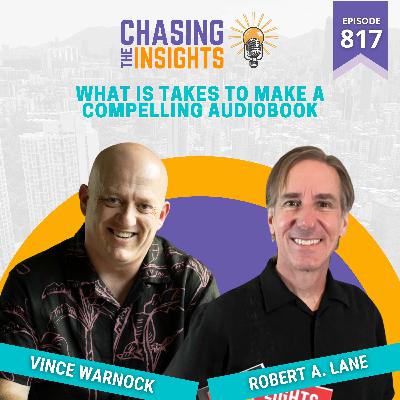 EP817 - Robert A. Lane on what is takes to make a compelling audiobook