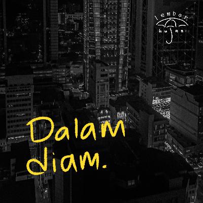Dalam diam.