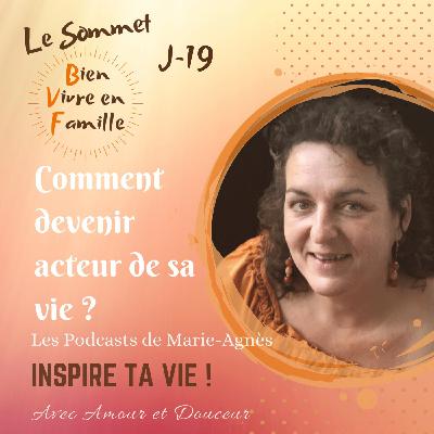 J-19 Comment devenir Acteur de ta Vie ?