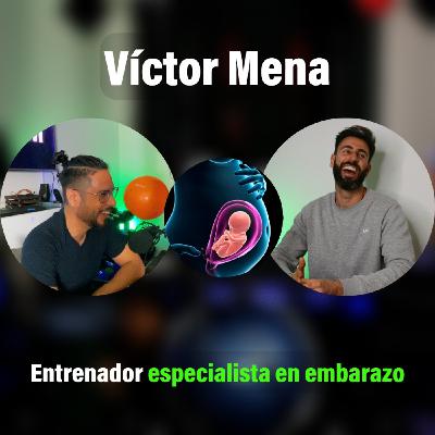 25 Humanízate. Víctor Mena | Especialista en entrenamiento para embarazadas