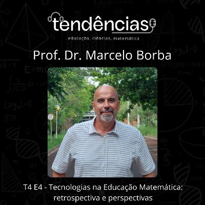 T4E4 - Tecnologias na Educação Matemática: retrospectiva e perspectivas