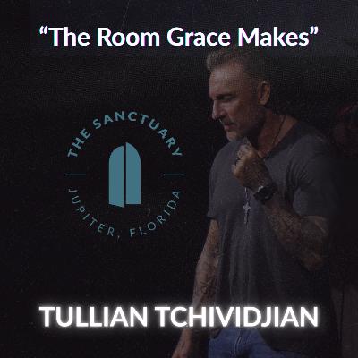 The Room Grace Makes | Tullian Tchividjian | "Humans Being, Part 03"