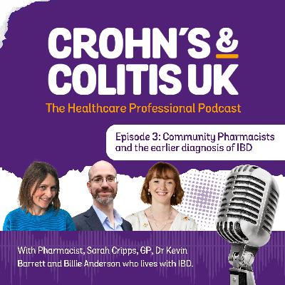 Episode 3: Community Pharmacists and the Earlier Diagnosis of IBD