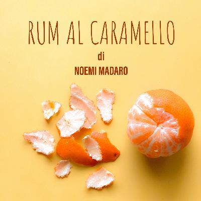 Ep.37: RUM AL CARAMELLO