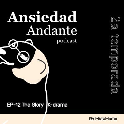 Ep-12 The Glory K-drama | Ansiedad Andante Ep-12 The Glory K-drama | Ansiedad Andante