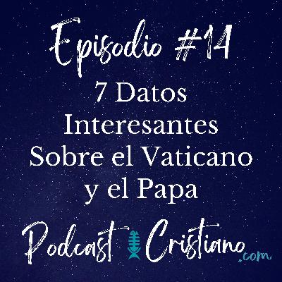 7 Datos Interesantes Sobre el Vaticano y el Papa 7 Datos Interesantes Sobre el Vaticano y el Papa