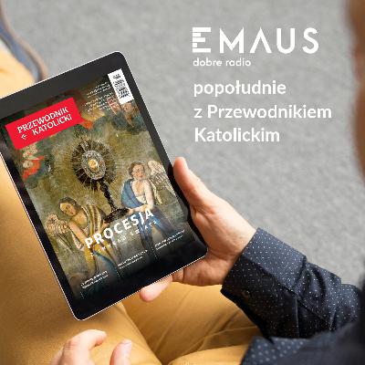 Popołudnie z Przewodnikiem Katolickim #22