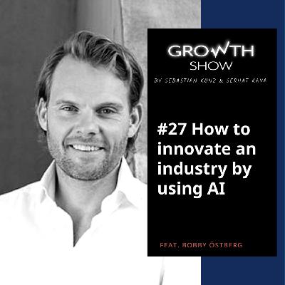 #27 How to innovate an industry by using AI