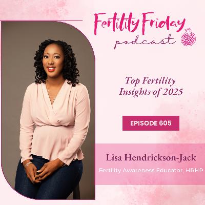 FFP 605 | Top Fertility Insights of 2025