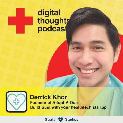 Build trust with your healthtech startup | Derrick Khor (Founder of Adopt-A-Doc)
