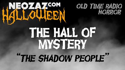 Old Time Radio Horror – The Hall of Fantasy – The Shadow People