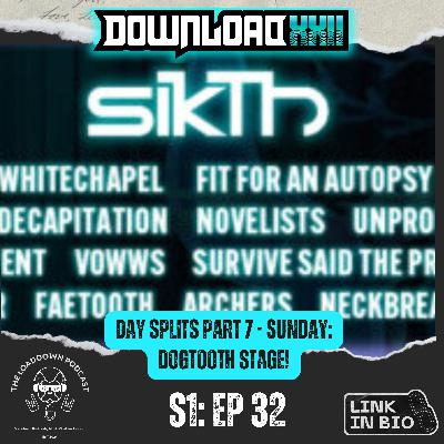 Ep 32 - "Download Festival 2025 Day Splits Part 7 - Sunday: Dogtooth Stage!"