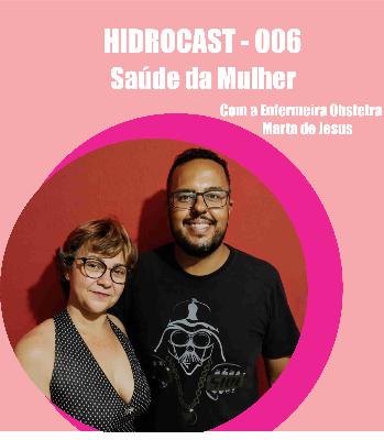 Episódio 006 - Saúde da Mulher Episódio 006 - Saúde da Mulher