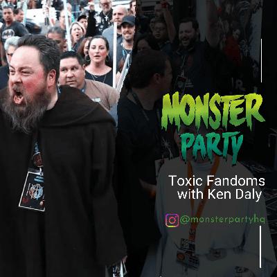 TOXIC FANDOM!!! With KEN DALY!