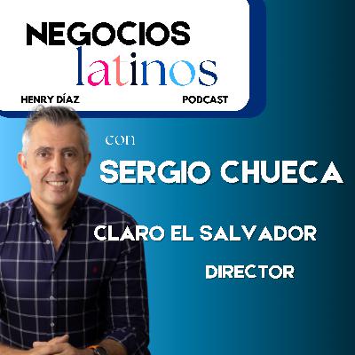 #46 SERGIO CHUECA -DIRECTOR PAÍS CLARO EL SALVADOR- #46 SERGIO CHUECA -DIRECTOR PAÍS CLARO EL SALVADOR-
