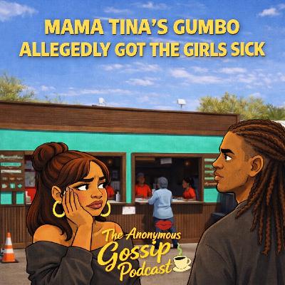 🎙️ Mama Tina’s Gumbo Allegedly Got the Girls Sick 🎙️ Mama Tina’s Gumbo Allegedly Got the Girls Sick