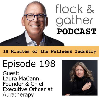 Episode 198 with Laura McCann, Founder & Chief Executive Officer at Auratherapy