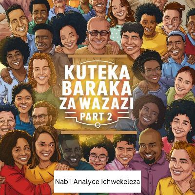 Kuteka Baraka Za Wazazi (PART 2) - Nabii Analyce Ichwekeleza