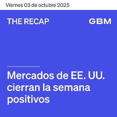 THE RECAP 03-10-25 | Mercados de EE. UU. cierran la semana positivos.