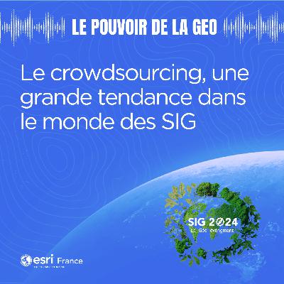 Le crowdsourcing, une grande tendance dans le monde des SIG