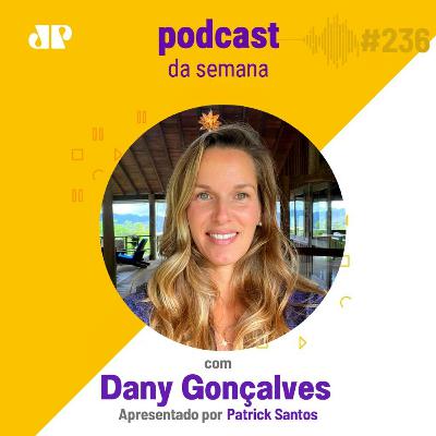 Dany Gonçalves - “O medo de sentir medo, consome medo”