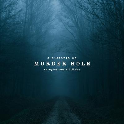A História do Murder Hole