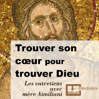 Trouver son cœur pour trouver Dieu