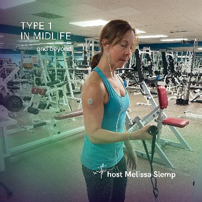 Ep 152 - Why Muscle Matters More After 40 (Especially with Type 1 Diabetes)
