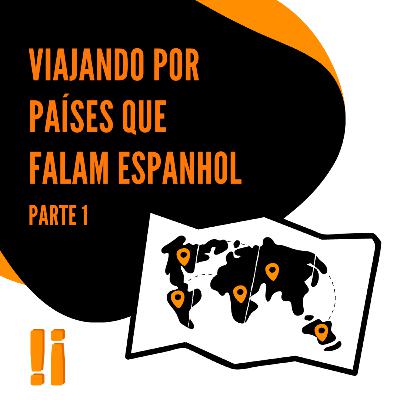 #4 | Viajando por países que falam espanhol (Parte 1) #4 | Viajando por países que falam espanhol (Parte 1)