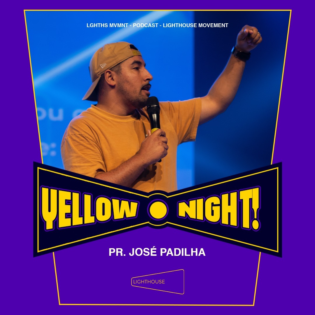 Yellow Night - PR. JOSÉ PADILHA