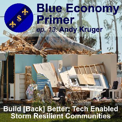 #13 - Build [Back] Better; Tech Enabled Storm Resilient Coastal Communities