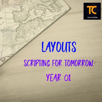 Layouts - Scripting For Tomorrow | Year 01 | The Clippers