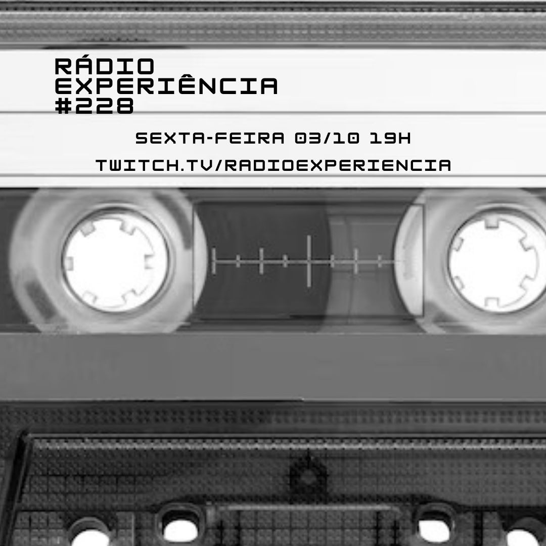 Rádio Experiência #228 Rádio Experiência #228