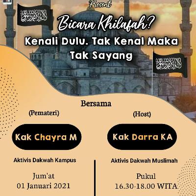 1 Januari 2021- Bicara Khilafah? Kenali Dulu. Tak Kenal Maka Tak Sayang_Chayra Mumtaza 1 Januari 2021- Bicara Khilafah? Kenali Dulu. Tak Kenal Maka Tak Sayang_Chayra Mumtaza
