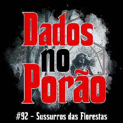 #92 - Sussurros das Florestas #92 - Sussurros das Florestas