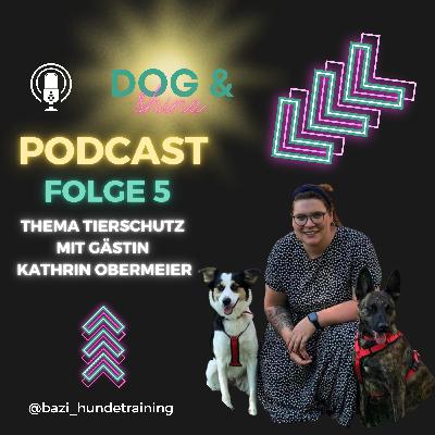 #5 Was ist Tierschutz? Mit Gästin: Kathrin Obermeier #5 Was ist Tierschutz? Mit Gästin: Kathrin Obermeier