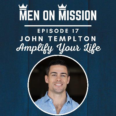 17 | John Templeton - Amplify Your Life