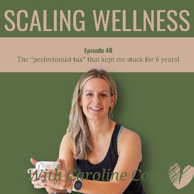 The “perfectionist tax” that kept me stuck for 6 years!