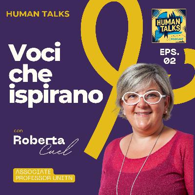 VOCI CHE ISPIRANO - con Roberta Cuel, Associate Professor UniTrento - "Organizzazioni che apprendono: cultura, flessibilità e benessere nel lavoro del futuro" VOCI CHE ISPIRANO - con Roberta Cuel, Associate Professor UniTrento - "Organizzazioni che apprendono: cultura, flessibilità e benessere nel lavoro del futuro"